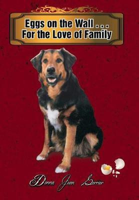 Eggs on the Wall . . . For the Love of Family(English, Hardcover, Gerrier Donna Jean)