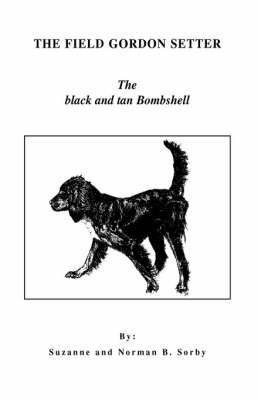 The Field Gordon Setter(English, Hardcover, Sorby Norman B)