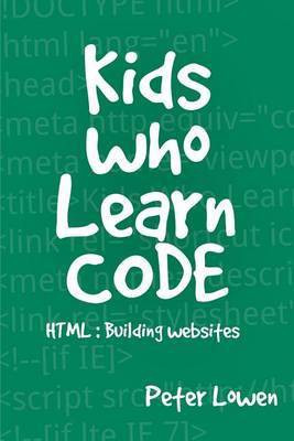 Kids Who Learn Code(English, Paperback, Lowen Peter)