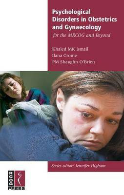 Psychological Disorders in Obstetrics and Gynaecology for the MRCOG and Beyond(English, Electronic book text, Ismail Khalid)