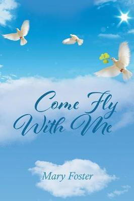 Come Fly With Me(English, Paperback, Foster Mary)