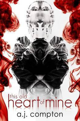 This Old Heart of Mine(English, Electronic book text, Compton A.J.)