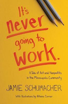 It's Never Going to Work(English, Paperback, Schumacher Jamie)