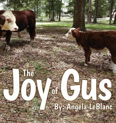 The Joy of Gus(English, Hardcover, LeBlanc Angela)
