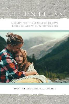 Relentless, For Those Called to Love(English, Paperback, Killeen Jones Susan)