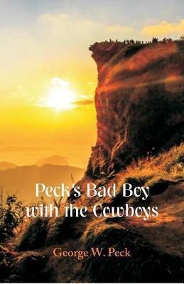 Peck's Bad Boy With the Cowboys(English, Paperback, Peck George W)