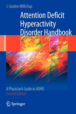 Attention Deficit Hyperactivity Disorder Handbook(English, Paperback, Millichap J. Gordon)