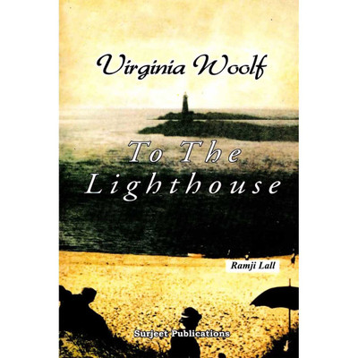 To The Light House : Virginia Woolf : A Critical Introduction, Complete Chapter wise Summary, Notes and Important Questions with Answers 01 Edition(English, Paperback, Ramji Lall)