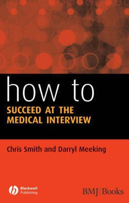 How to Succeed at the Medical Interview(English, Paperback, Smith Chris)