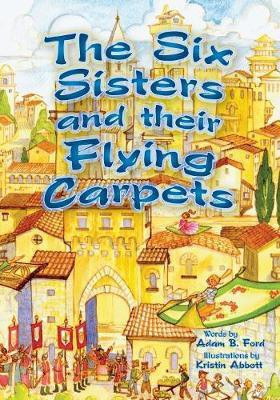 The Six Sisters and Their Flying Carpets(English, Paperback, Ford Adam B)