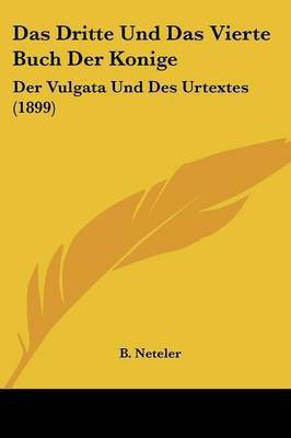 Das Dritte Und Das Vierte Buch Der Konige(German, Paperback, unknown)