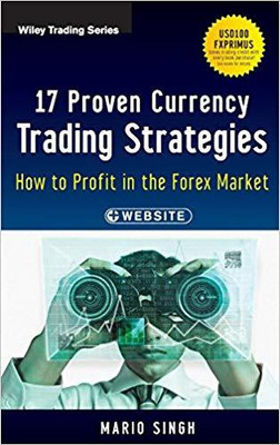 17 Proven Currency Trading Strategies, + Website(English, Hardcover, Singh Mario)
