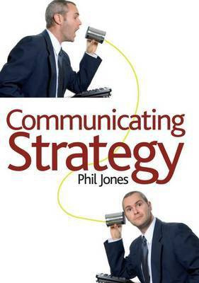 Communicating Strategy(English, Electronic book text, Jones Phil Mr)