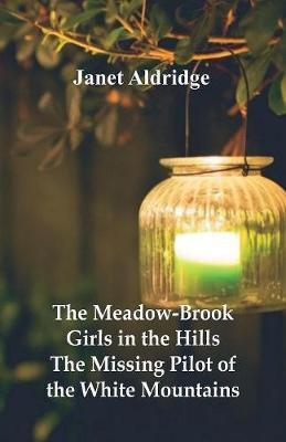 The Meadow-Brook Girls in the Hills(English, Paperback, Aldridge Janet)