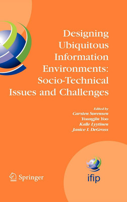 Designing Ubiquitous Information Environments: Socio-Technical Issues and Challenges(English, Hardcover, unknown)