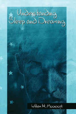Understanding Sleep and Dreaming(English, Paperback, Moorcroft William H.)