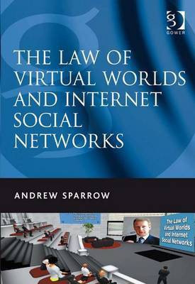The Law of Virtual Worlds and Internet Social Networks(English, Electronic book text, Sparrow Andrew Mr)