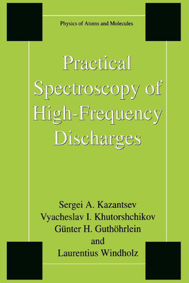 Practical Spectroscopy of High-Frequency Discharges(English, Paperback, Kazantsev Sergi)