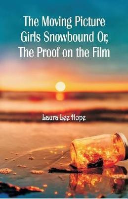 The Moving Picture Girls Snowbound(English, Paperback, Hope Laura Lee)