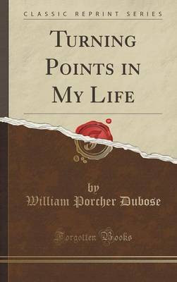 Turning Points in My Life (Classic Reprint)(English, Hardcover, Dubose William Porcher)
