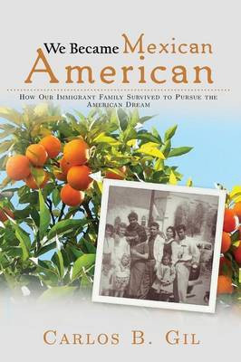 We Became Mexican American(English, Paperback, Gil Carlos B)