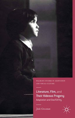 Literature, Film, and Their Hideous Progeny(English, Electronic book text, Grossman Julie)
