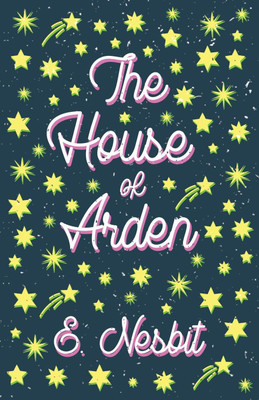 The House of Arden(English, Paperback, Nesbit E)