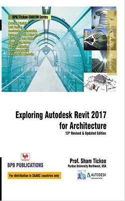 Exploring Autodesk Revit 2017 For Architecture(English, Paperback, Tickoo Sham)