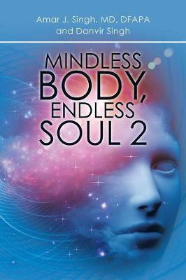 Mindless Body, Endless Soul 2(English, Paperback, Singh Amar J)