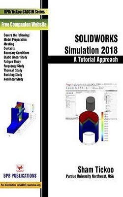 Solidworks Simulation 2018: A Tutorial Approach(English, Paperback, Tickoo Sham)