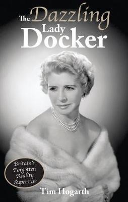 The Dazzling Lady Docker(English, Paperback, Hogarth Tim)