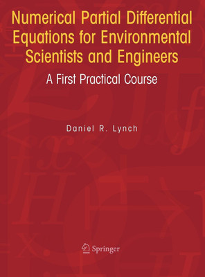 Numerical Partial Differential Equations for Environmental Scientists and Engineers(English, Hardcover, Lynch Daniel R.)