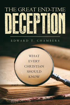 The Great End-Time Deception(English, Paperback, Chambers Edward T)