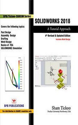 Solid Works 2018: A Tutorial Approach(English, Paperback, Tickoo Sham)