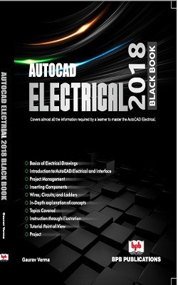 AutoCAD Electrical 2018 Black Book(English, Paperback, Verma Gaurav)