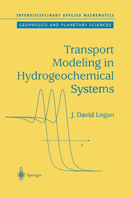 Transport Modeling in Hydrogeochemical Systems(English, Paperback, Logan J.David)