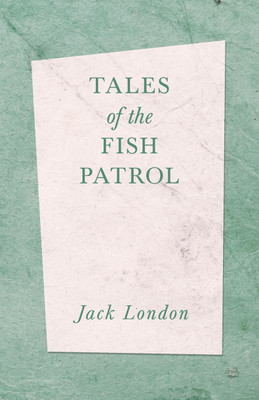 Tales of the Fish Patrol(English, Paperback, London Jack)