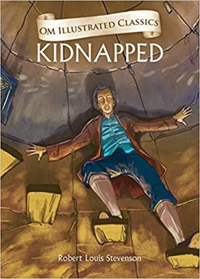Kidnapped : Om Illustrated Classics(English, Hardcover, Robert Louis Stevenson)