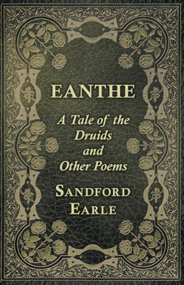 Eanthe - A Tale of the Druids and Other Poems(English, Paperback, Earle Sandford)