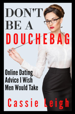 Don't Be a Douchebag(English, Paperback, Leigh Cassie)