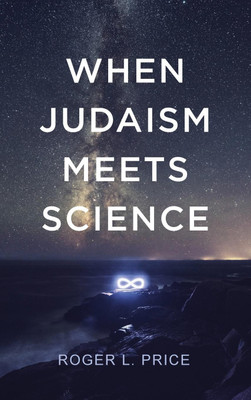 When Judaism Meets Science(English, Hardcover, Price Roger L)