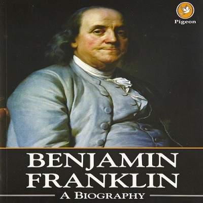 Benjamin Franklin A Biography(English, Pigeon Books, Kaushal Goyal)