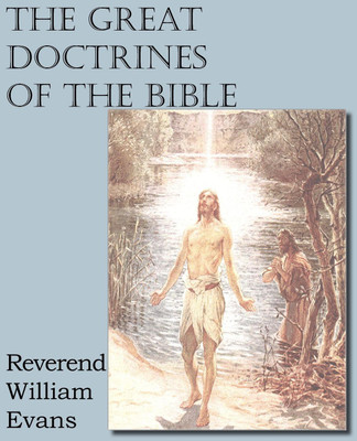 The Great Doctrines of the Bible(English, Paperback, Evans William)
