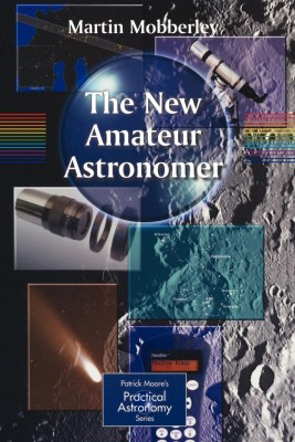 The New Amateur Astronomer(English, Paperback, Mobberley Martin)