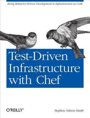 Test-Driven Infrastructure with Chef(English, Electronic book text, Nelson-Smith Stephen)