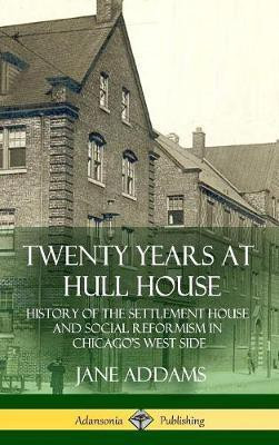 Twenty Years at Hull House(English, Hardcover, Addams Jane)