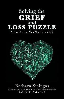 Solving the Grief and Loss Puzzle(English, Paperback, Steingas Barbara)