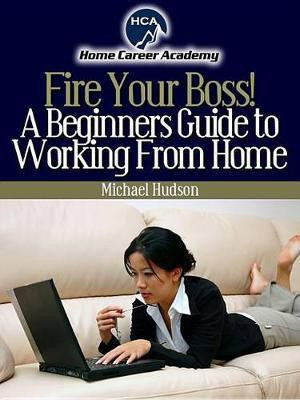 Beginners Guide to Working from Home(English, Electronic book text, A Hudson Michael)