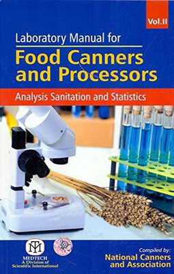 Laboratory Manual For Food Canners And Processors : Analysis Sanitation And Statistics, Vol. 2 (Pb)(English, Paperback, Nca)