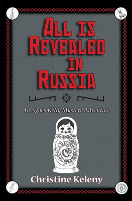 All is Revealed in Russia(English, Paperback, Keleny Christine)
